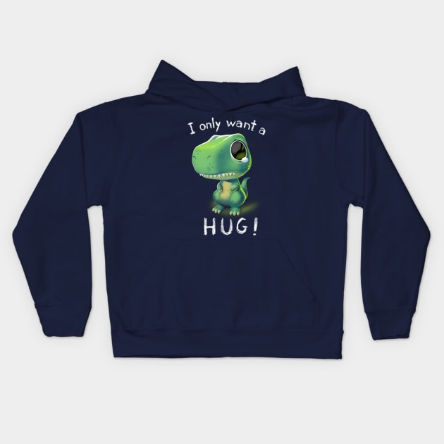 Free Hugs T-Rex - I Just Want a Hug - Cute Tiny Dinosaur Kids Hoodie by BlancaVidal